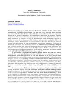 Special Contribution: Interview with Immanuel Wallerstein Retrospective on the Origins of World-Systems Analysis Gregory P. Williams University of Connecticut