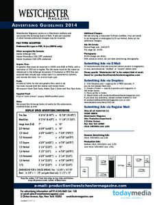 WESTCHESTER  MAGAZINE A dvertising G uidelines 2014 Westchester Magazine works on a Macintosh platform and