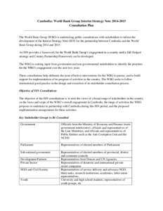Cambodia: World Bank Group Interim Strategy Note[removed]Consultation Plan ______________________________________________________________________________ The World Bank Group (WBG) is undertaking public consultations w