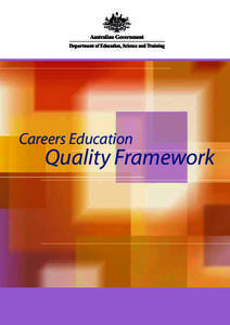 Careers Education  Quality Framework The Careers Education Quality Framework completes work begun in 1996 with a meeting jointly convened by the CEAV and the Dusseldorp Skills Forum (DSF), of key careers education repre
