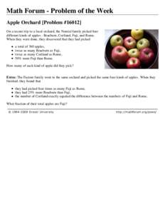 Math Forum - Problem of the Week Apple Orchard [Problem #[removed]On a recent trip to a local orchard, the Nomial family picked four different kinds of apples - Braeburn, Cortland, Fuji, and Rome. When they were done, they