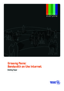 the Internet is for  everyone Growing Pains: Bandwidth on the Internet