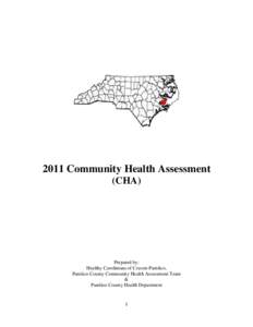 2011 Community Health Assessment (CHA) Prepared by: Healthy Carolinians of Craven-Pamlico, Pamlico County Community Health Assessment Team