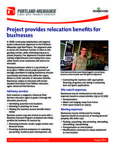 Project provides relocation benefits for businesses In 2008, community stakeholders and regional leaders selected the alignment for the PortlandMilwaukie Light Rail Project. The alignment aims to attract the maximum numb