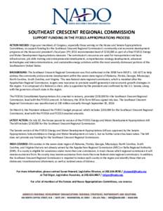 SOUTHEAST CRESCENT REGIONAL COMMISSION SUPPORT FUNDING IN THE FY2015 APPROPRIATIONS PROCESS ACTION NEEDED: Urge your members of Congress, especially those serving on the House and Senate Appropriations Committees, to sup