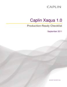 Caplin Xaqua 1.0 Production-Ready Checklist September 2011 CONFIDENTIAL