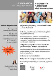 SL MIGRATION VISA & MIGRATION SERVICES www.SLmigration.com 14 Mornington St. Kewarra Beach/Cairns