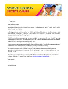 17th June 2015 Dear Parent/Guardian, We are looking forward to your child participating in the Sydney Uni Sport & Fitness (SUSF) Winter School Holiday Sport Camps. Following permission being granted by the NSW Early Chil