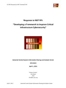 ICS-ISAC Response to NIST Framework RFI  Response to NIST RFI: “Developing a Framework to Improve Critical Infrastructure Cybersecurity”