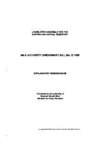 LEGISLATIVE ASSEMBLY FOR THE AUSTRALIAN CAPITAL TERRITORY MILK AUTHORITY (AMENDMENT) BILL (No[removed]EXPLANATORY MEMORANDUM