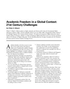 Academic Freedom in a Global Context: 21st Century Challenges By Philip G. Altbach Philip G. Altbach is Monan professor of higher education and director of the Center for International Higher Education at Boston College.