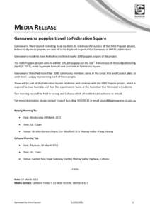 MEDIA RELEASE Gannawarra poppies travel to Federation Square Gannawarra Shire Council is inviting local residents to celebrate the success of the 5000 Poppies project, before locally made poppies are sent off to be displ