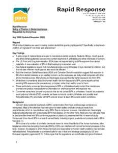 Rapid Research Safety of Plastics in Dental Appliances Requested by Anonymous JulyUpdated DecemberRequest What kinds of plastics are used in making custom dental bite guards (night guards)? Specifically, is