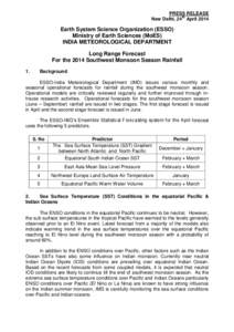 PRESS RELEASE New Delhi, 24th April 2014 Earth System Science Organization (ESSO) Ministry of Earth Sciences (MoES) INDIA METEOROLOGICAL DEPARTMENT