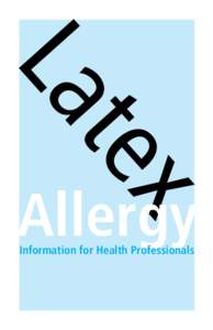 Latex Allergy: Information for the Health Professional