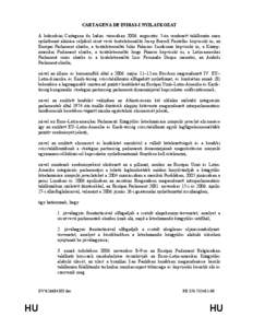 CARTAGENA DE INDIAS-I NYILATKOZAT A kolumbiai Cartagena de Indias városában[removed]augusztus 5-én rendezett találkozón ezen nyilatkozat aláírása céljából részt vevő tiszteletreméltó Josep Borrell Fontelles 