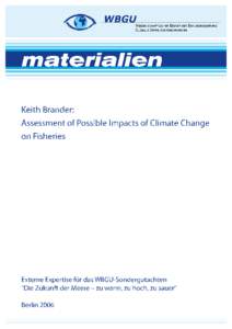 1  Keith Brander – Assessment of possible impacts of climate change on fisheries Assessment of possible impacts of climate change on fisheries Dr Keith Brander, ICES, Copenhagen