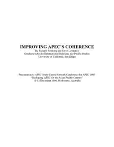 IMPROVING APEC’S COHERENCE By Richard Feinberg and Joyce Lawrence Graduate School of International Relations and Pacific Studies University of California, San Diego  Presentation to APEC Study Centre Network Conference