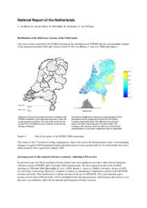 National Report of the Netherlands J. van Buren, H. van der Marel, R. Molendijk, M. Salzmann, G. van Willigen 5HGHILQLWLRQRIWKH5HIHUHQFH6\VWHPVRIWKH1HWKHUODQGV Last year we have reported at the EUREF meeting on th
