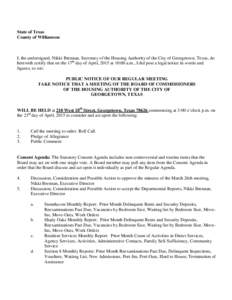 State of Texas County of Williamson I, the undersigned, Nikki Brennan, Secretary of the Housing Authority of the City of Georgetown, Texas, do herewith certify that on the 17th day of April, 2015 at 10:00 a.m., I did pos