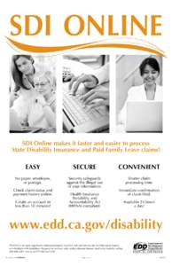 SDI ONLINE  SDI Online makes it faster and easier to process State Disability Insurance and Paid Family Leave claims!  EASY