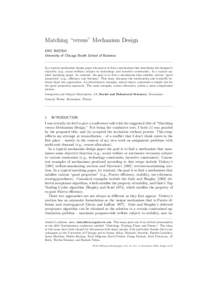 Matching “versus” Mechanism Design ERIC BUDISH University of Chicago Booth School of Business In a typical mechanism design paper the goal is to find a mechanism that maximizes the designer’s objective (e.g., socia