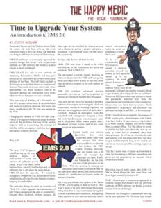 the HAPPY MEDIC FIRE - RESCUE - PARAMEDICINE Time to Upgrade Your System An introduction to EMS 2.0 BY JUSTIN SCHORR