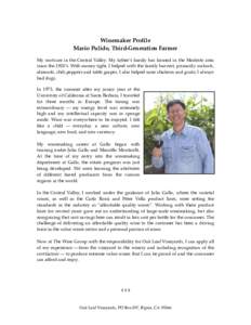 Winemaker Profile  Mario Pulido, Third-Generation Farmer  My  roots are in the  Central  Valley.  My  father’s  family  has  farmed  in  the  Modesto  area  since the 1920‘s. With money tig
