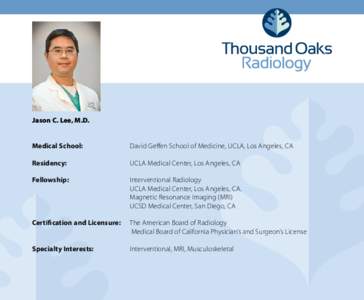 Jason C. Lee, M.D. Medical School: David Geffen School of Medicine, UCLA, Los Angeles, CA  Residency: