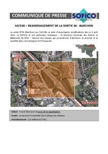 A3/E40 – REAMENAGEMENT DE LA SORTIE 36 - BARCHON La sortie N°36 (Barchon) sur l’A3-E40 va subir d’importantes modifications dès ce 4 avril[removed]La SOFICO et son partenaire technique – la Direction Générale d