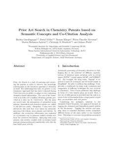 Prior Art Search in Chemistry Patents based on Semantic Concepts and Co-Citation Analysis Harsha Gurulingappa1,2 , Bernd M¨ uller1,2 , Roman Klinger1 , Heinz-Theodor Mevissen1 , 1,2 Martin Hofmann-Apitius , Christoph M.
