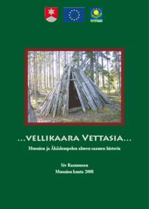 …vellikaara Vettasia… Muonion ja Äkäslompolon alueen saamen historia Siv Rasmussen