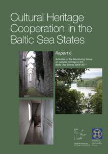 Report 6 Activities of the Monitoring Group on cultural heritage in the Baltic Sea States[removed]Working Group on