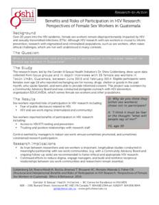 Research-to-Action  Benefits and Risks of Participation in HIV Research: Perspectives of Female Sex Workers in Guatemala Background Over 20 years into the HIV epidemic, female sex workers remain disproportionately impact