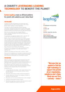 A Charity Leveraging Leading Technology To Benefit The Planet Carbon Leapfrog create an efficient platform for growth with salesforce.com’s Sales Cloud The Challenge A business-led charity that galvanises and channels 