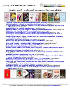 BOOK NEWS FROM THE LIBRARY NON-FICTION TITLES BEING PUBLISHED IN DECEMBER[removed]Pounds Younger: The Life-Transforming Plan for a Fitter, Sexier You! by Michele Promaulayko 20th Century Design: A Decade-by-Decade Survey