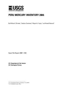 PERU MERCURY INVENTORY 2006 By William E. Brooks, 1 Esteban Sandoval, 2 Miguel A. Yepez, 2 and Howell Howard2 Open File Report 2007–1252  U.S. Department of the Interior