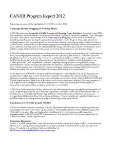 CANHR Program Report 2012 Following are some of the highlights of CANHR’s work in 2012: Campaign to Stop Drugging in Nursing Home CANHR’s statewide Campaign to Fight Drugging of Nursing Home Residents, launched in la
