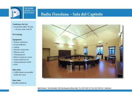 Badia Fiesolana – Sala del Capitolo Conference Set-Up: •	Around the table: 30 seats + 20 extra seats Total 50 No Catering Equipment:
