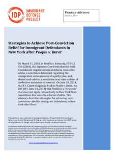 Practice Advisory July 15, 2014 Strategies to Achieve Post-Conviction Relief for Immigrant Defendants in New York after People v. Baret