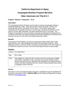 California Department of Aging Congregate Nutrition Program Narrative Older Americans Act Title III C-1 Program / Element / Component – 10.10 Description The Congregate Nutrition Program serves meals in a group (congre