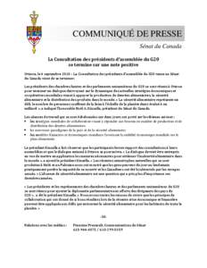 COMMUNIQUÉ DE PRESSE Sénat du Canada La Consultation des présidents d’assemblée du G20 se termine sur une note positive Ottawa, le 4 septembre 2010 – La Consultation des présidents d’assemblée du G20 tenue au