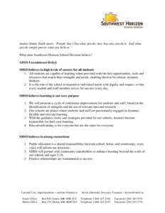 Author Simon Sinek states, “People don’t buy what you do; they buy why you do it. And what you do simply proves what you believe.” What does Southwest Horizon School Division believe? SHSD Foundational Beliefs SHSD