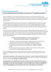 Communiqué de Presse  La Case de Santé devra-t-elle fermer ses portes le 1er novembre prochain ? Depuis huit années au cœur du quartier Arnaud Bernard à Toulouse, la Case de Santé a développé un projet innovant e