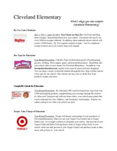 Cleveland Elementary EASY ways you can support Cleveland Elementary! Hy-Vee Cash 4 Students May 1, 2013 – April 30, 2014: Don’t throw out those Hy-Vee Food and Drug Store receipts! Instead hand them in at your school