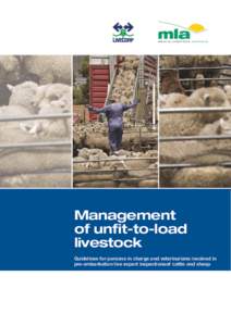 Management of unfit-to-load livestock Guidelines for persons in charge and veterinarians involved in pre-embarkation live export inspectionsof cattle and sheep