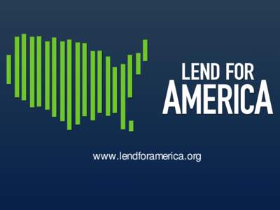 www.lendforamerica.org  Featuring: Rohan Mathew, The Intersect Fund Andy Posner, Capital Good Fund Maggie West, Community Empowerment Fund