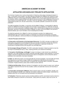 AMERICAN ACADEMY IN ROME AFFILIATED ARCHAEOLOGY PROJECTS APPLICATION The American Academy has a century-long tradition of fostering cutting-edge archeological research in Italy. In continuation of this tradition, the AAR