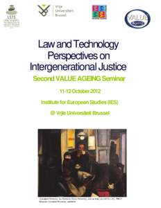 Law and Technology Perspectives on Intergenerational Justice Second VALUE AGEING Seminar[removed]October 2012 Institute for European Studies (IES)