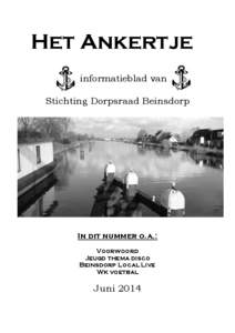 Het Ankertje informatieblad van Stichting Dorpsraad Beinsdorp In dit nummer o.a.: Voorwoord